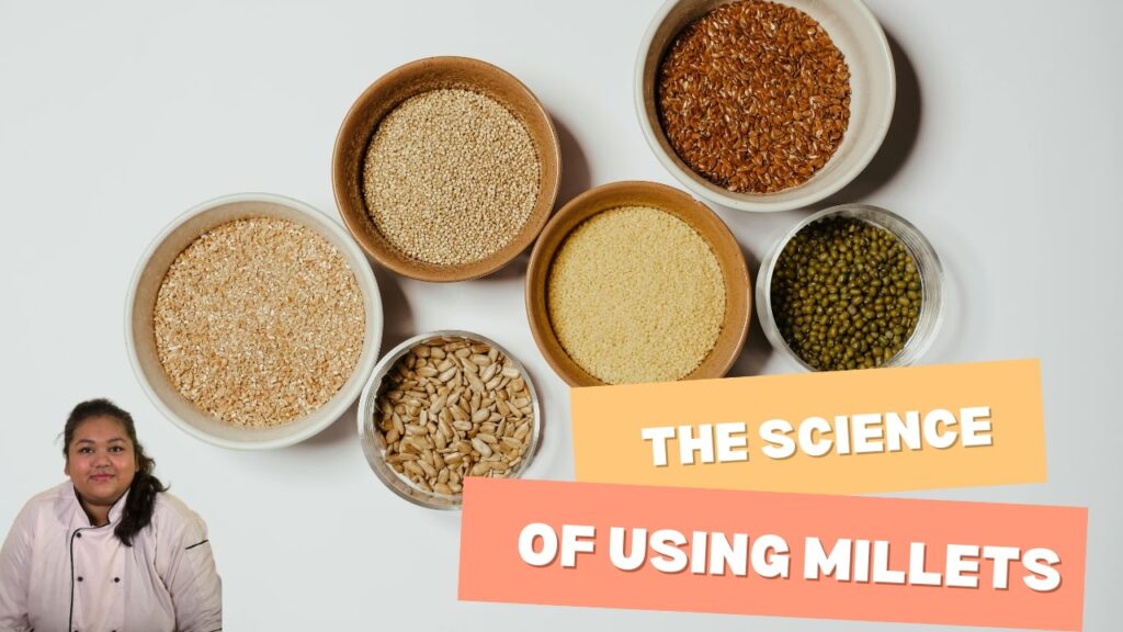 The Science of Millets: Small Grains with Great Power - Chef Sushmita